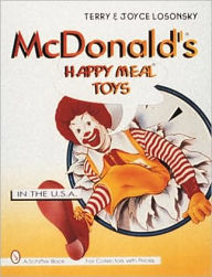 Title: McDonald's® Happy Meal® Toys: In the USA, Author: Terry and Joyce Losonsky