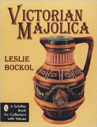 Title: Victorian Majolica, Author: Leslie Bockol