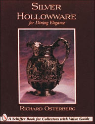 Title: Silver Hollowware for Dining Elegance, Author: Richard Osterberg