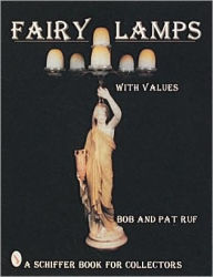 Title: Fairy Lamps, Elegance in Candle Lighting, Author: Bob & Pat Ruf