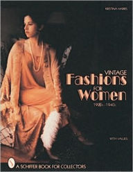 Title: Vintage Fashions for Women: 1920s-1940s, Author: Kristina Harris