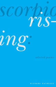 Scorpio Rising: Selected Poems