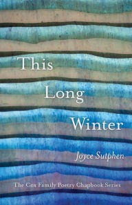 Title: This Long Winter, Author: Joyce Sutphen