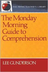 The Monday Morning Guide to Comprehension (The Pippin Teacher's Library Series)