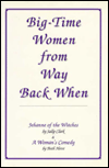 Big Time Women from Way Back when: Two Plays - Jehanne of the Witches and a Woman's Comedy
