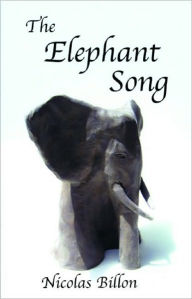 Title: The Elephant Song, Author: Nicolas Billon