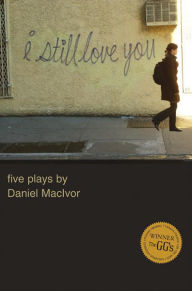 Title: I Still Love You, Author: Daniel MacIvor