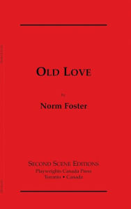 Title: Old Love, Author: Norm Foster