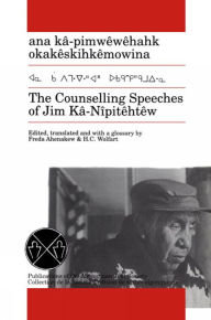 Title: The Counselling Speeches of Jim Ka-Nipitehtew, Author: Jim Kâ-Nîpitêhtêw