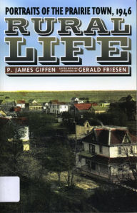 Title: Rural Life: Portraits of the Prairie Town, 1946, Author: James P. Giffen