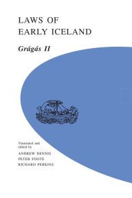 Title: Laws of Early Iceland: Gragas II, Author: Andrew Dennis