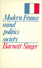 Modern France: Mind, Politics, Society