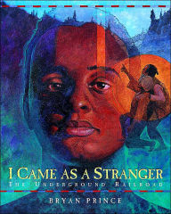 Title: I Came As a Stranger: The Underground Railroad, Author: Bryan Prince