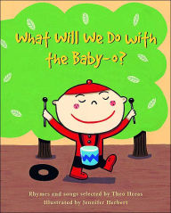 Title: What Will We Do with the Baby-O?, Author: Theo Heras
