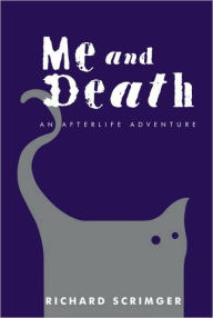 Title: Me & Death: An Afterlife Adventure, Author: Richard Scrimger