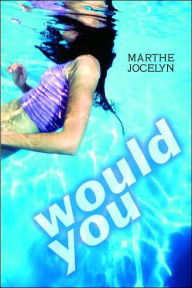 Title: Would You, Author: Marthe Jocelyn