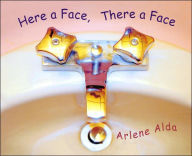 Title: Here a Face, There a Face, Author: Arlene Alda