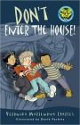 Don't Enter the House!