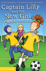 Title: Captain Lilly and the New Girl, Author: Brenda Bellingham