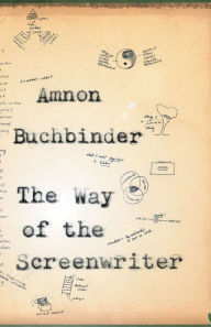 Title: The Way of the Screenwriter, Author: Amnon Buchbinder