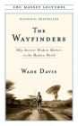The Wayfinders: Why Ancient Wisdom Matters in the Modern World