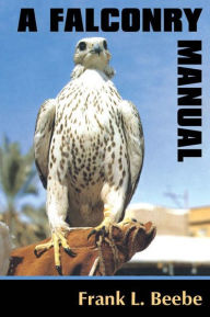 Title: Falconry Manual, Author: Frank L. Beebe