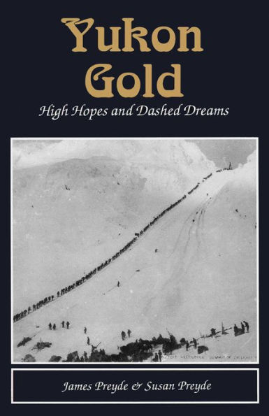 Yukon Gold: High Hopes and Dashed Dreams
