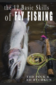 Title: 12 Basic Skills of Fly Fishing, Author: Ted Peck