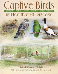 Title: Captive Birds in Health and Disease, Author: John E. Cooper
