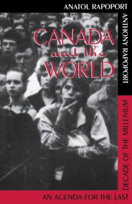 Title: Canada And The World: Agenda For The Last Decade Of The Millennium, Author: Anatol Rapoport