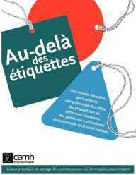 Title: Au-delï¿½ des ï¿½tiquettes: Une trousse ï¿½ducative qui favorise la comprï¿½hension des effets des prï¿½jugï¿½s sur les personnes vivant avec des problï¿½mes concomitants de toxicomanie et de santï¿½ mentale, Author: Camh