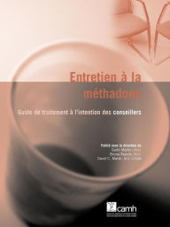 Title: Entretien a la Methadone: Guide de Traitement A L Intention Des Conseillers, Author: Garth Martin