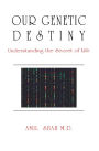 Our Genetic Destiny: Understanding the Search for Life