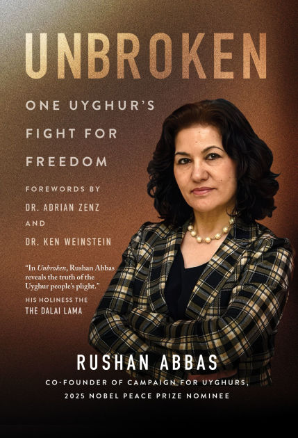 Unbroken: One Uyghur's Fight for Freedom by Rushan Abbas
