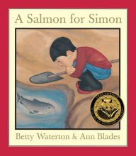 Title: A Salmon for Simon, Author: Betty Waterton