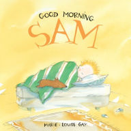 Title: Good Morning, Sam, Author: Marie-Louise Gay