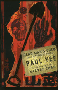 Title: Dead Man's Gold and Other Stories, Author: Paul Yee