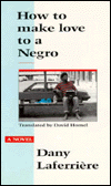 Title: How to Make Love to a Negro, Author: David Homel