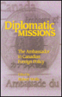 Diplomatic Missions: The Ambassador in Canadian Foreign Policy