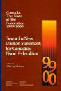 Canada: The State of the Federation, 1999-2000: Toward a New Mission Statement for Canadian Fiscal Federation
