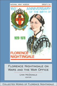 Title: Florence Nightingale on Wars and the War Office, Author: Lynn McDonald