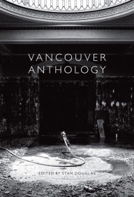 Title: Vancouver Anthology, Author: Stan Douglas