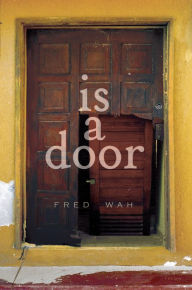 Title: is a door, Author: Fred Wah