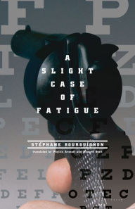 Title: A Slight Case of Fatigue, Author: Stéphane Bourguignon