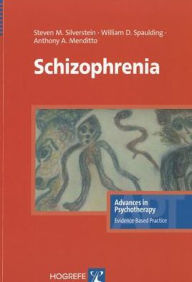 Title: Schizophrenia: Advances in Psychotherapy, Volume 5, Author: Steven Silverstein