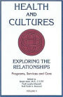 Health and Cultures: Exploring the Relationships: Programs, Services and Care