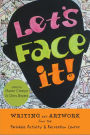Let's Face It!: Writing and Artwork from PARC