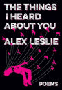 The things I heard about you
