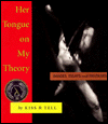 Her Tongue on My Theory: Images, Essays and Fantasies