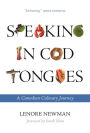 Speaking in Cod Tongues: A Canadian Culinary Journey